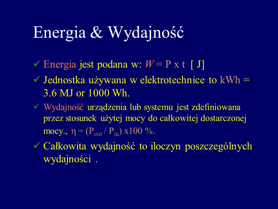 Energia & Wydajność Energia jest podana w: W = P x t [ J]