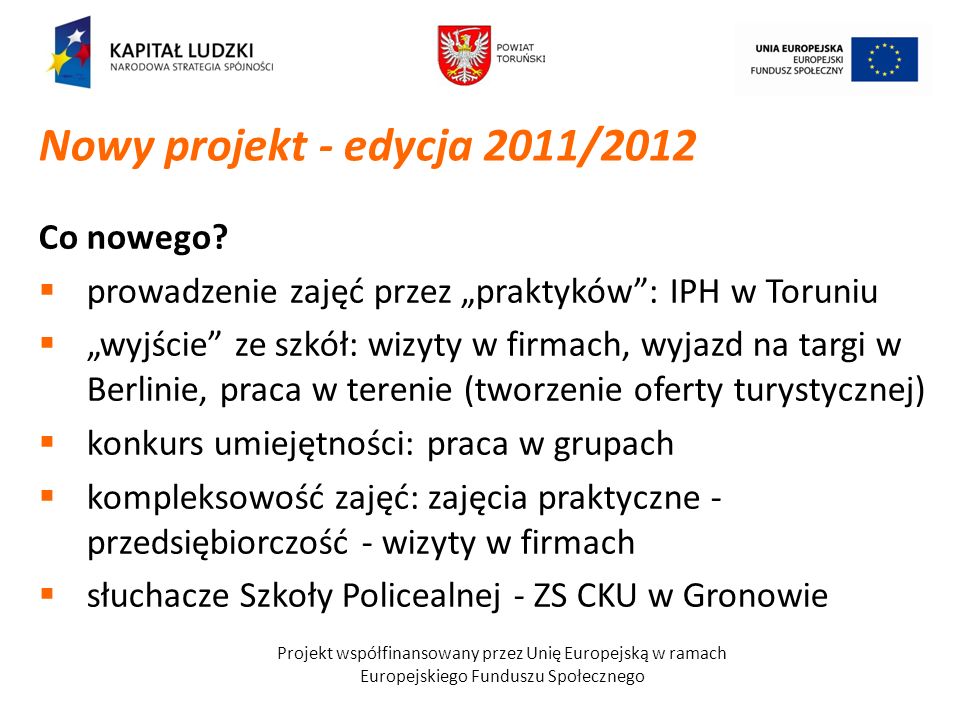 Nowy projekt - edycja 2011/2012 Co nowego