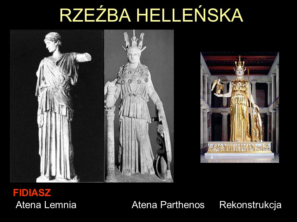 RZEŹBA HELLEŃSKA FIDIASZ Atena Lemnia Atena Parthenos Rekonstrukcja