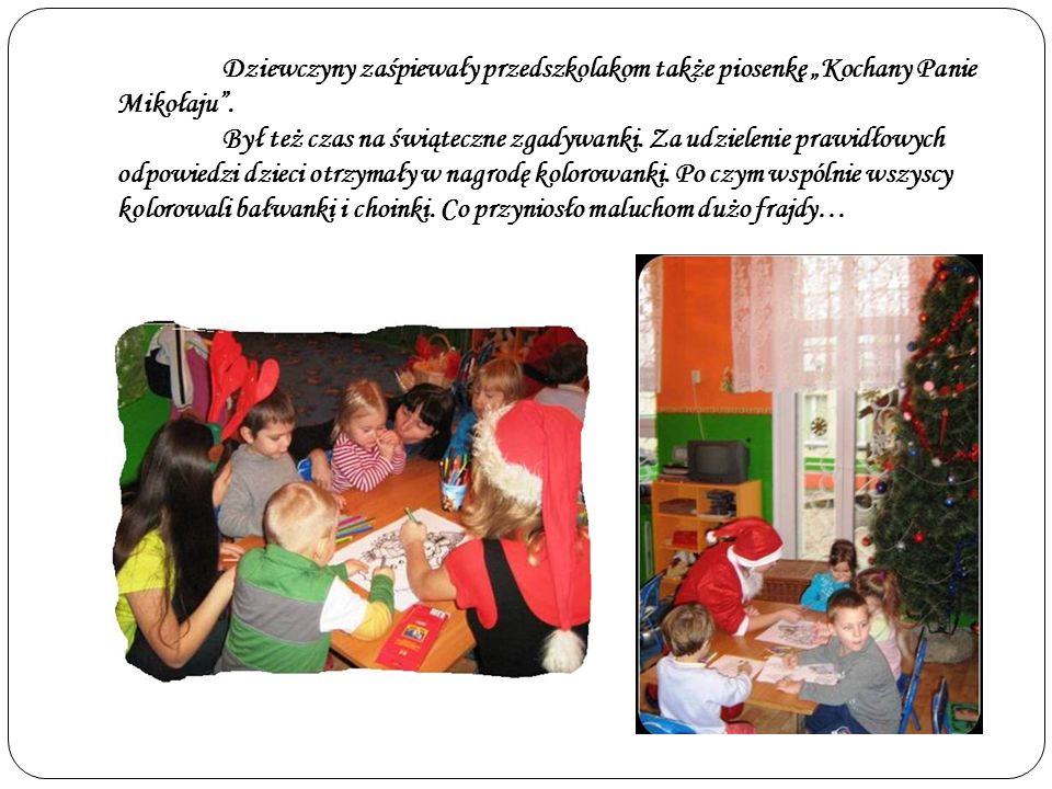 Dziewczyny zaśpiewały przedszkolakom także piosenkę „Kochany Panie Mikołaju .