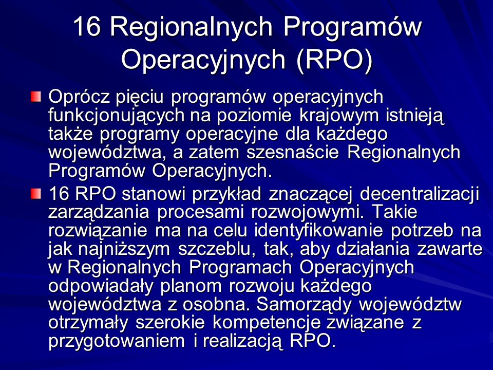16 Regionalnych Programów Operacyjnych (RPO)