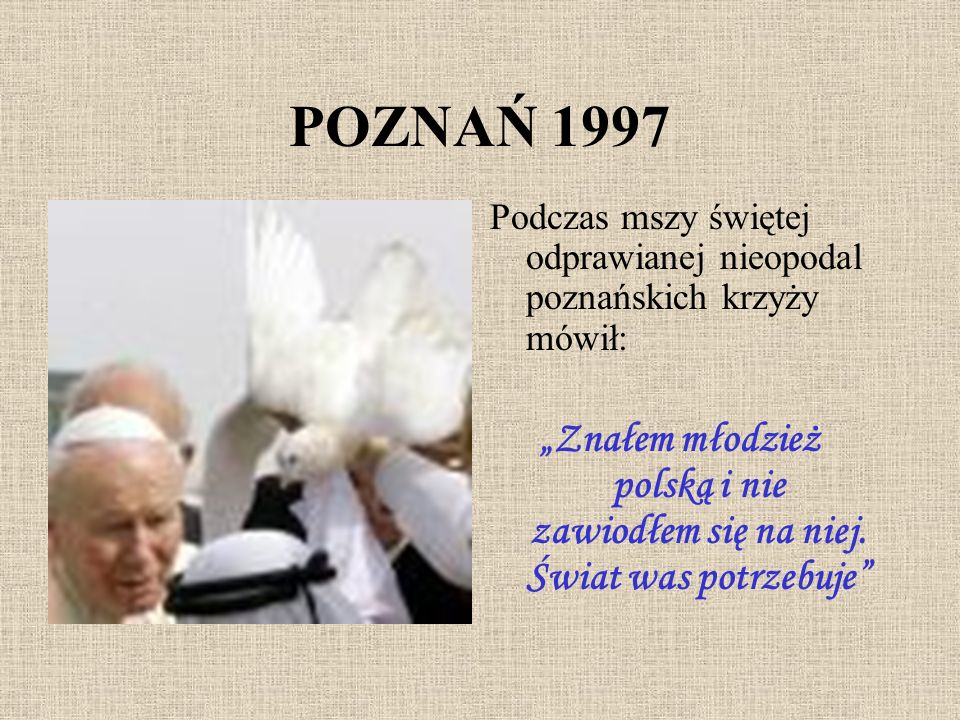 POZNAŃ 1997 Podczas mszy świętej odprawianej nieopodal poznańskich krzyży mówił: