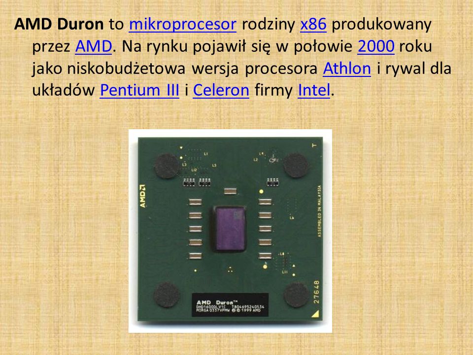 AMD Duron to mikroprocesor rodziny x86 produkowany przez AMD