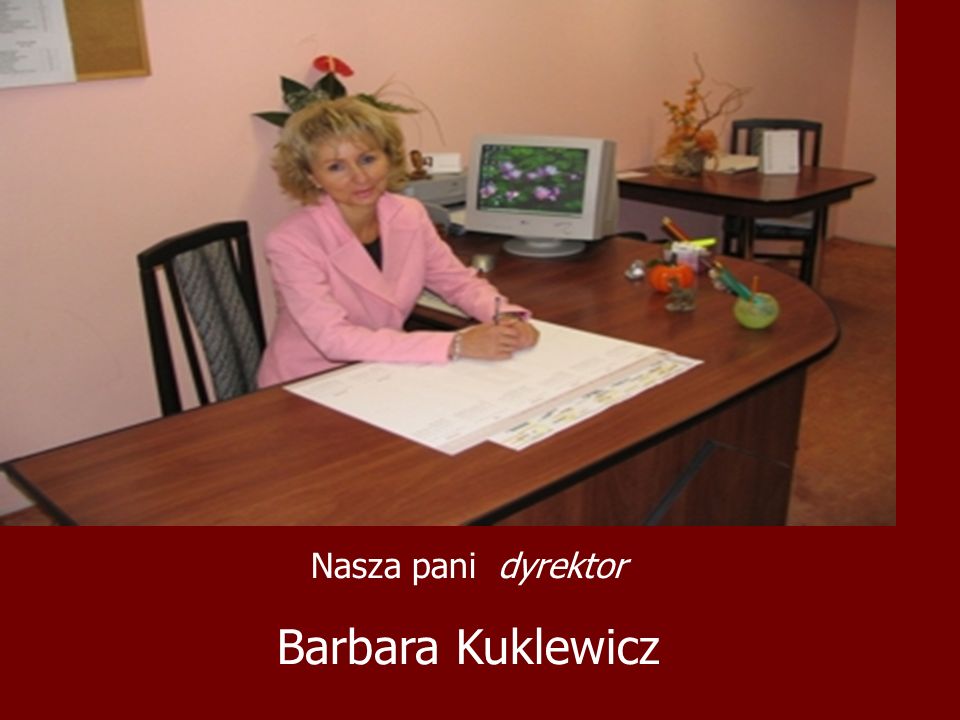 Nasza pani dyrektor Barbara Kuklewicz