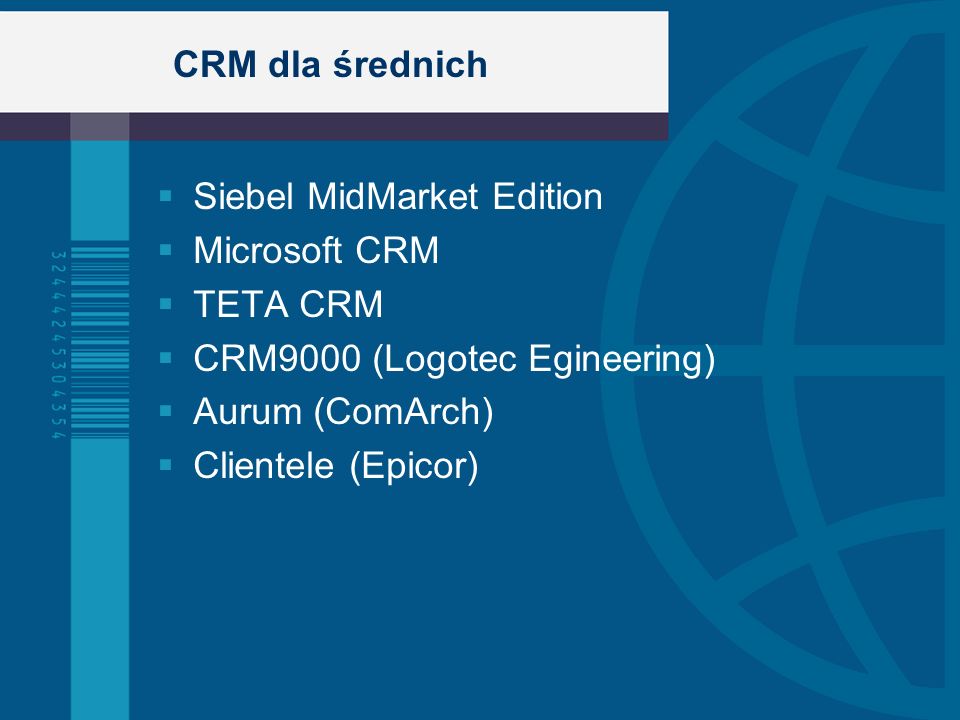 CRM dla średnich Siebel MidMarket Edition. Microsoft CRM. TETA CRM. CRM9000 (Logotec Egineering)