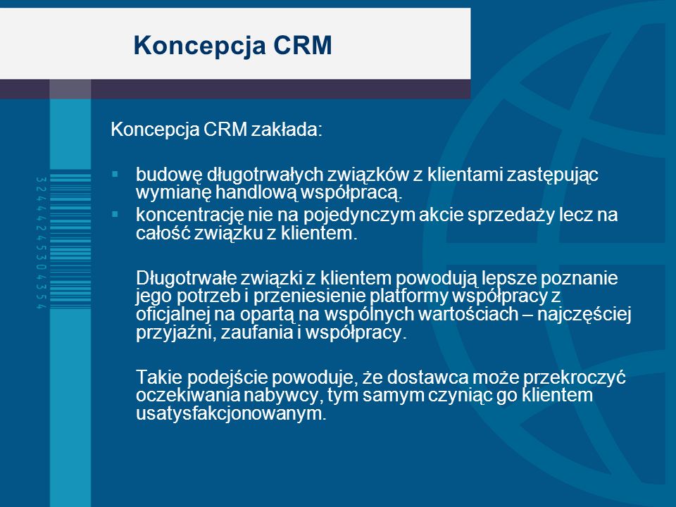 Koncepcja CRM Koncepcja CRM zakłada: