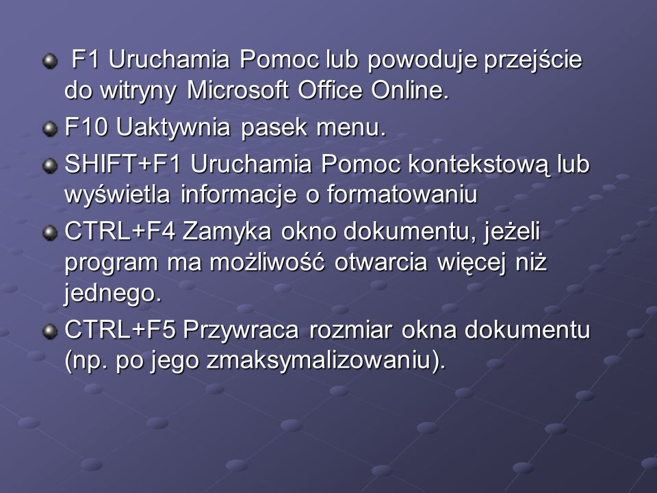 F1 Uruchamia Pomoc lub powoduje przejście do witryny Microsoft Office Online.