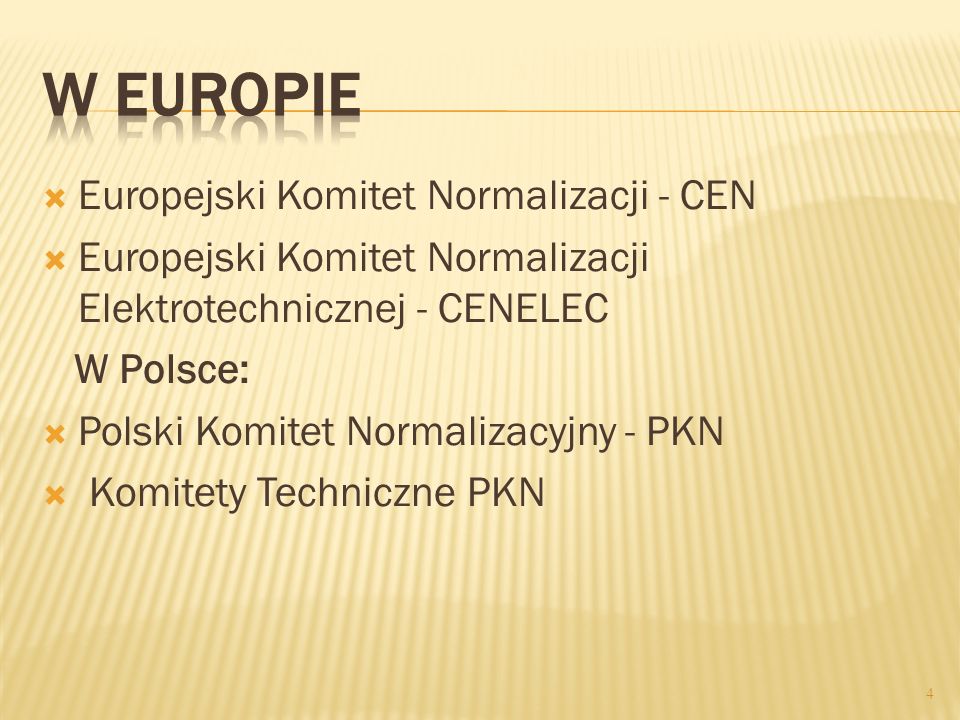 W Europie Europejski Komitet Normalizacji - CEN