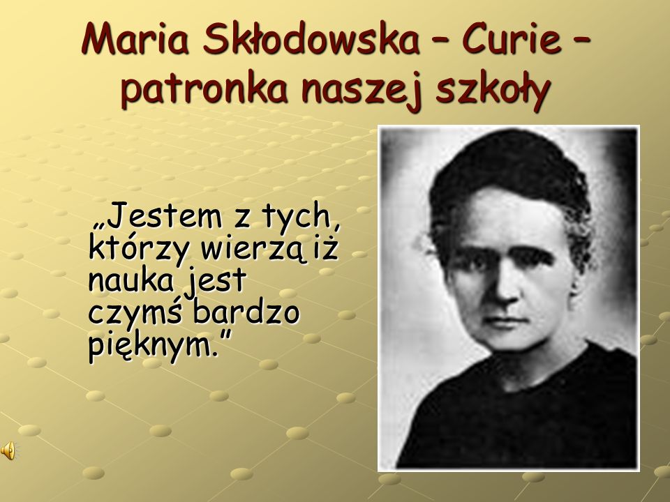 Maria Skłodowska – Curie – patronka naszej szkoły