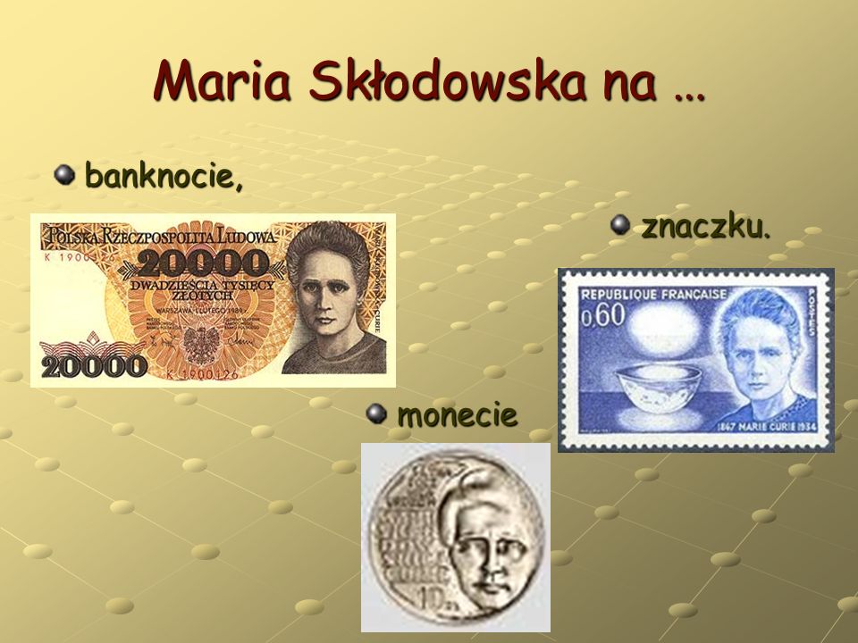 Maria Skłodowska na … banknocie, znaczku. monecie