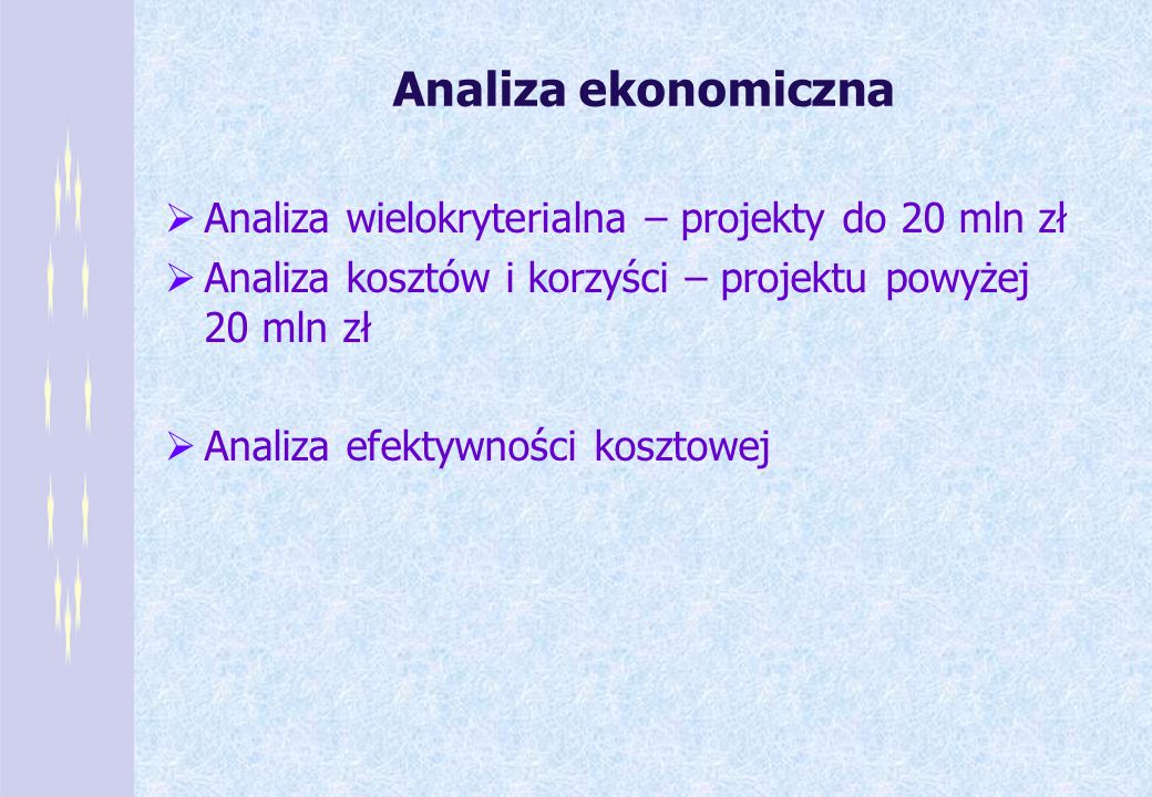 Analiza ekonomiczna Analiza wielokryterialna – projekty do 20 mln zł