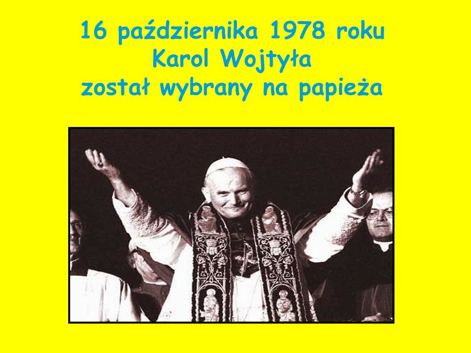 16 października 1978 roku Karol Wojtyła został wybrany na papieża