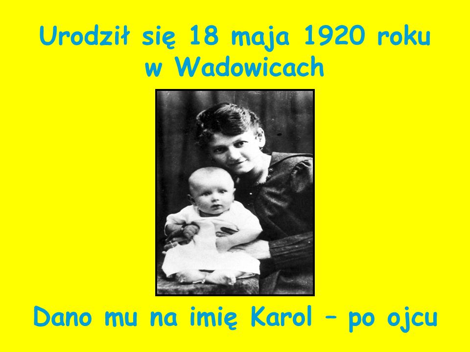 Urodził się 18 maja 1920 roku w Wadowicach