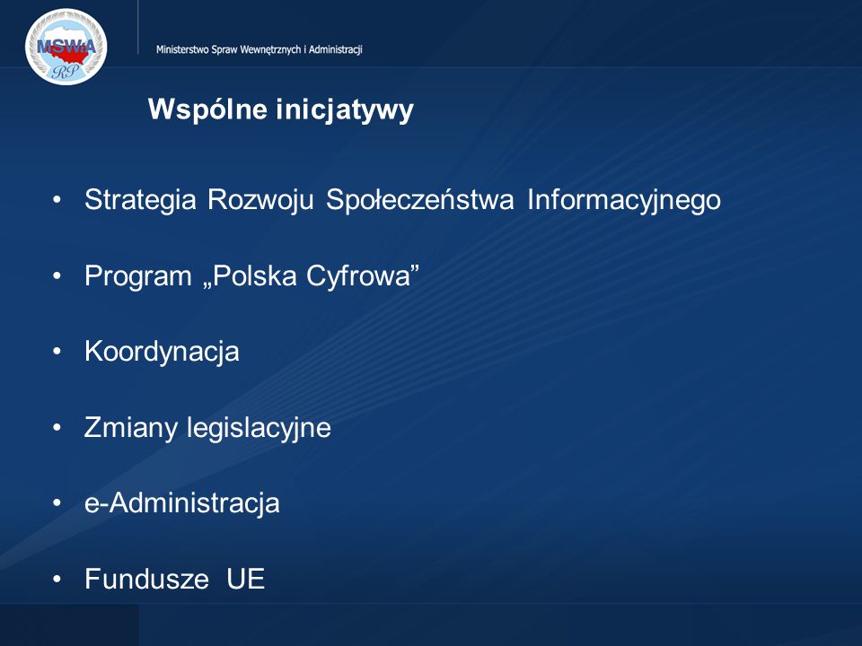 Wspólne inicjatywy Strategia Rozwoju Społeczeństwa Informacyjnego. Program „Polska Cyfrowa Koordynacja.