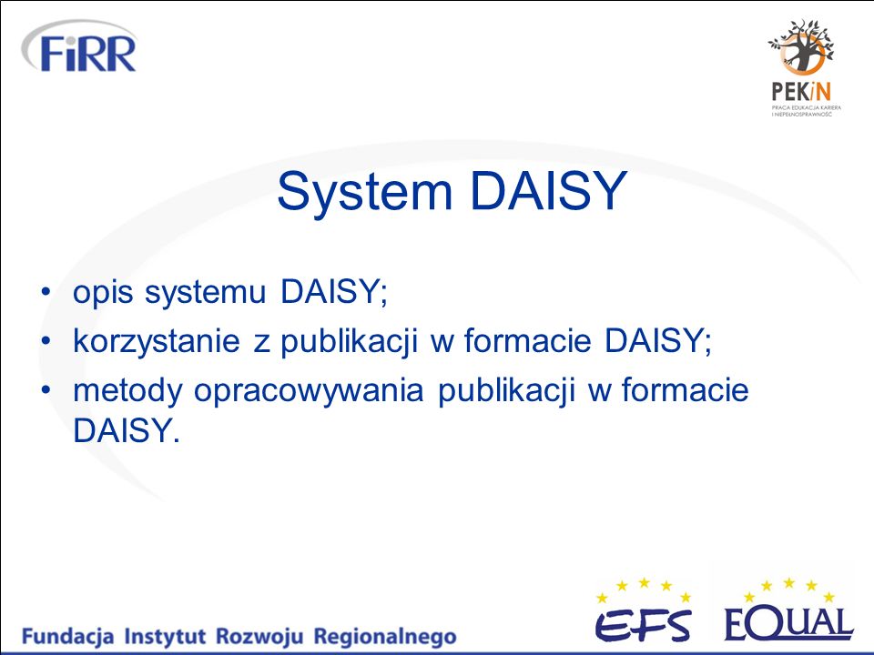 System DAISY opis systemu DAISY;