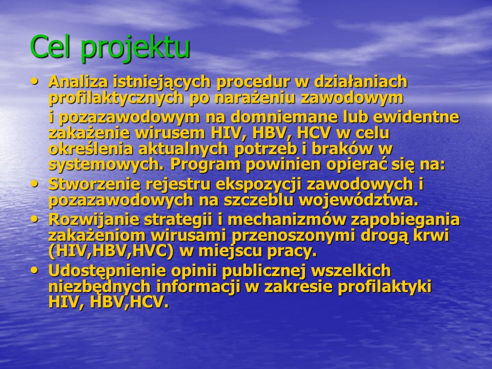 Cel projektu Analiza istniejących procedur w działaniach profilaktycznych po narażeniu zawodowym.