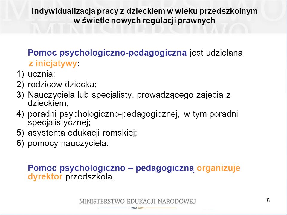 Pomoc psychologiczno – pedagogiczną organizuje dyrektor przedszkola.
