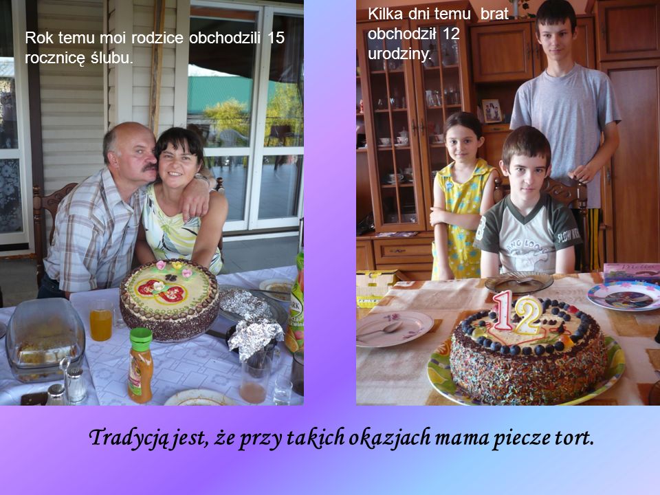 Tradycją jest, że przy takich okazjach mama piecze tort.
