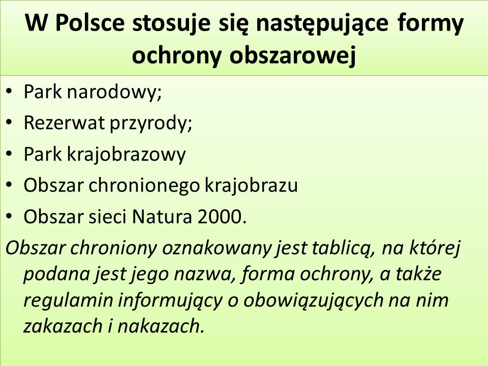 W Polsce stosuje się następujące formy ochrony obszarowej
